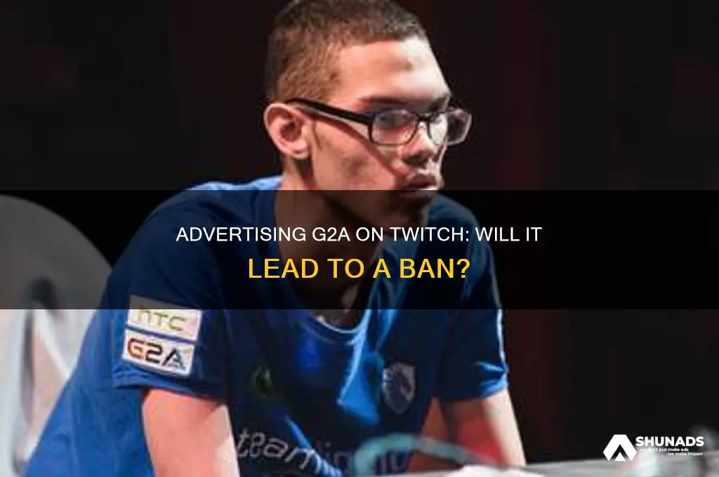 will i get banned if i advertise g2a on twitch